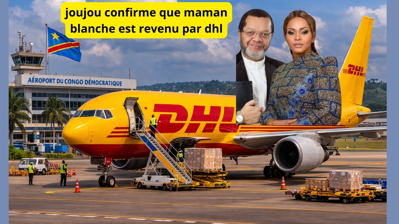 MAMN BLANCHE TUNASI  EST ARRIVée PAR DHL A CONFIRMé SA SOEUR JOUJOU