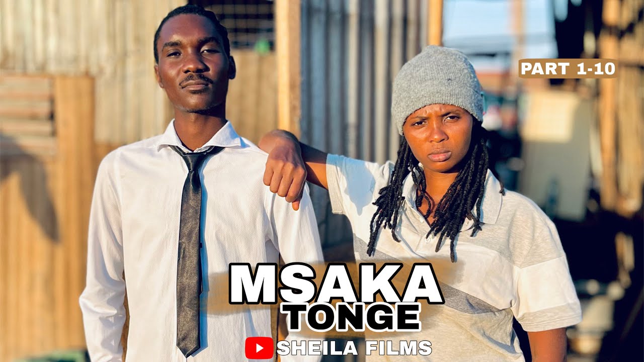 MSAKA TONGE | FULL MOVIE 1-10