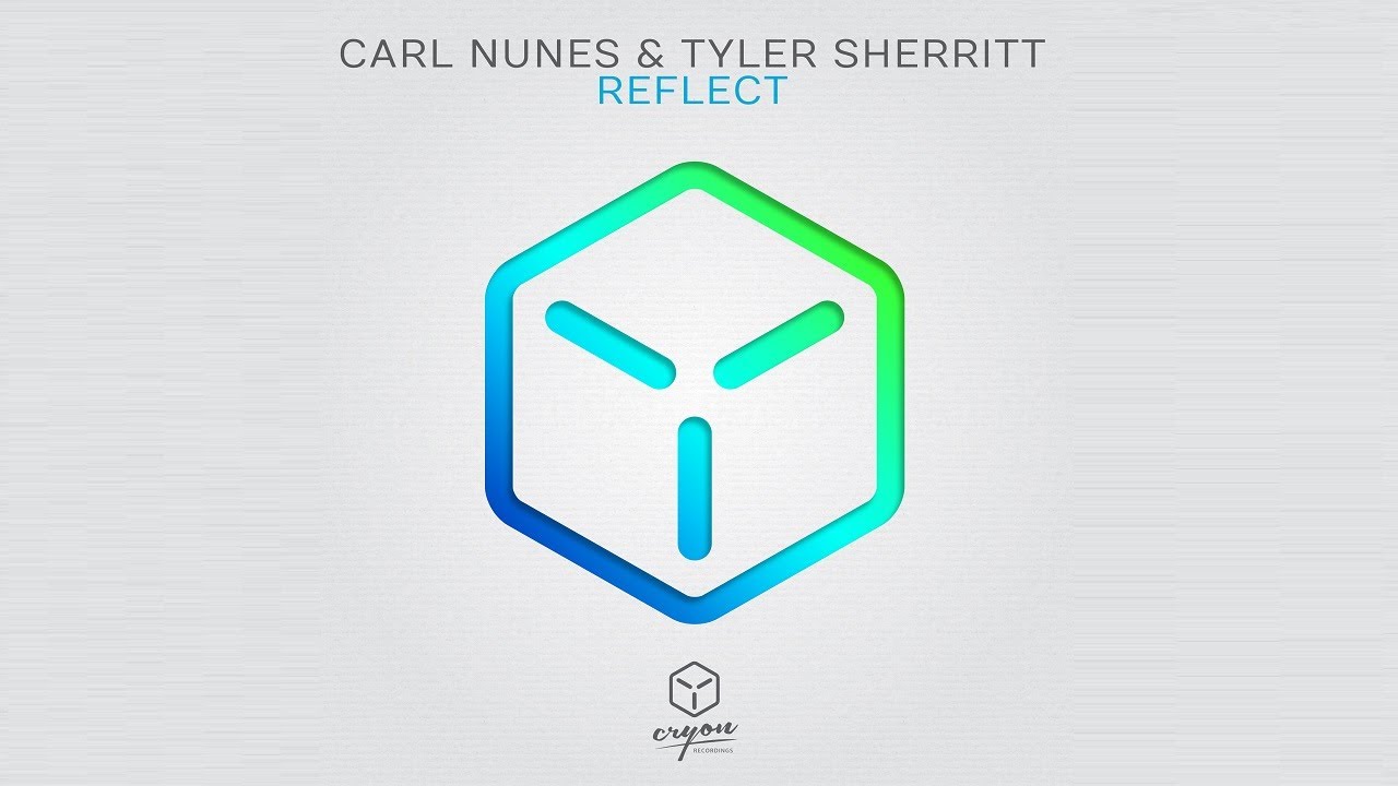 Carl Nunes & Tyler Sherritt - Reflect (Original Mix)