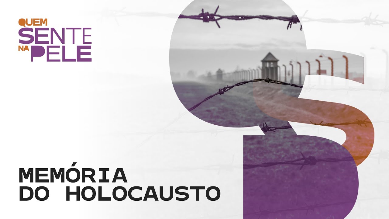 Quem Sente na Pele - Memória do Holocausto