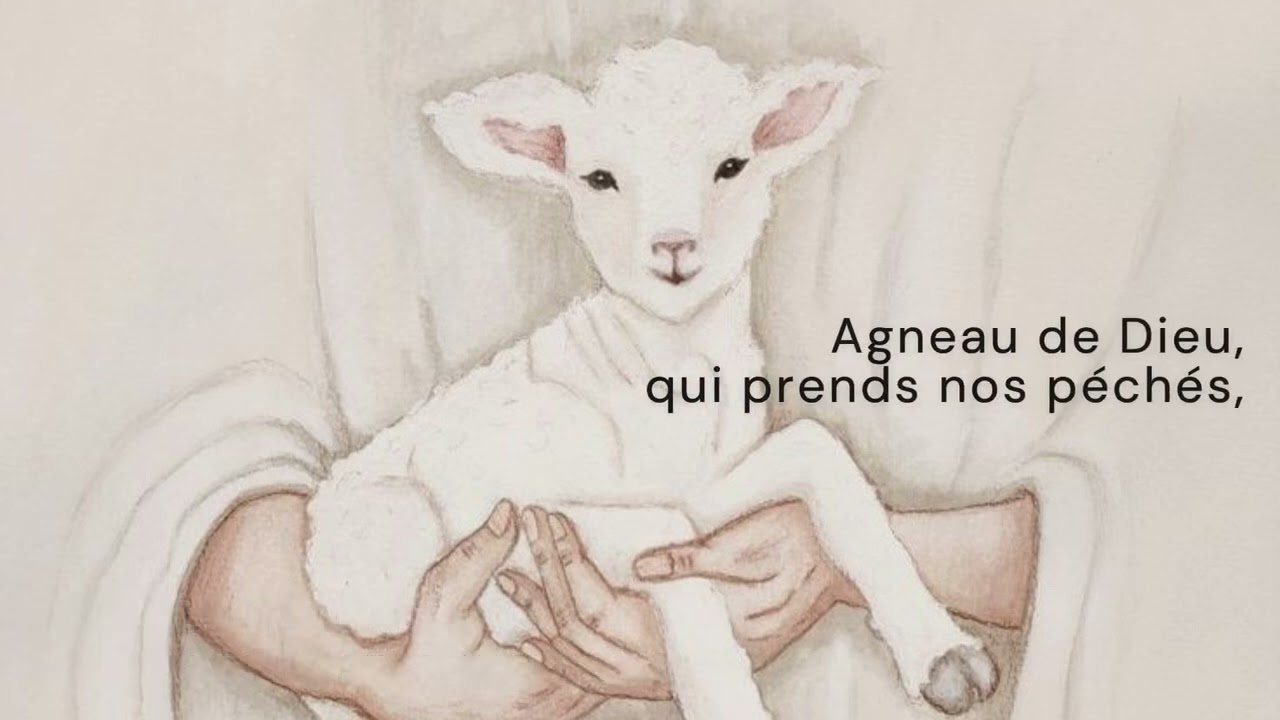 Agneau de Dieu, qui prends nos péchés...