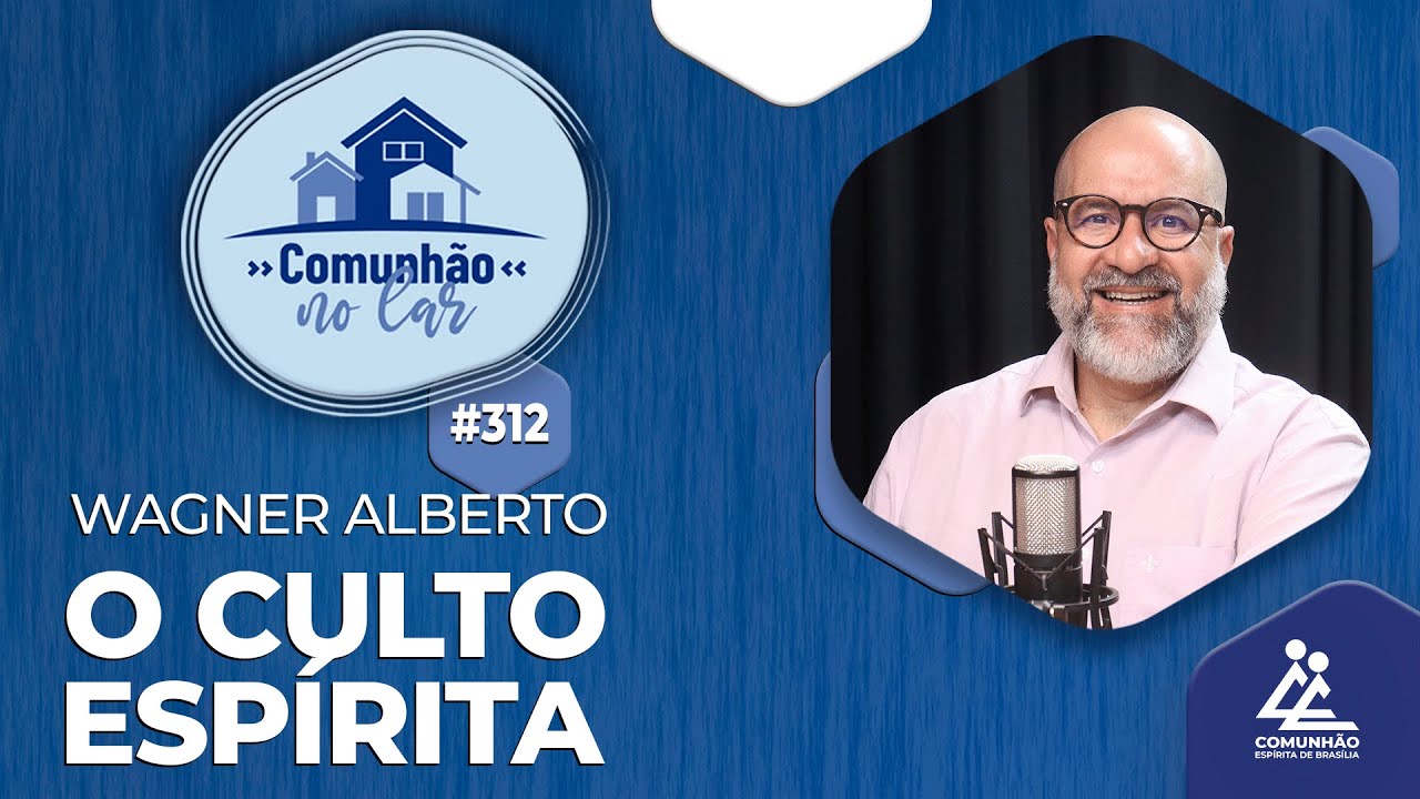 O CULTO ESP&Iacute;RTA - Wagner Alberto [COMUNH&Atilde;O NO LAR]