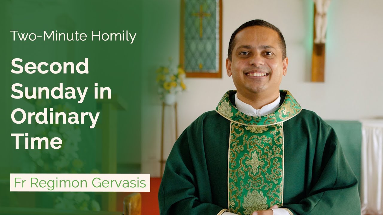 Second Sunday in Ordinary Time - Two-Minute Homily: Fr Regimon Gervasis