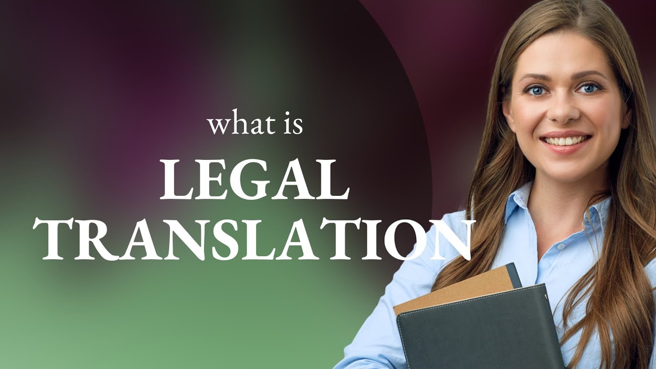 Understanding Legal Translation: Navigating the Complexities
