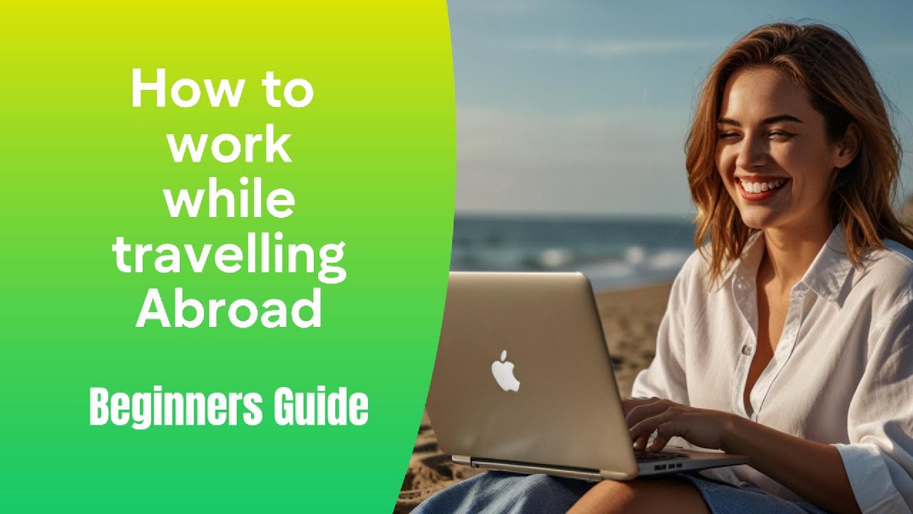 Working REMOTELY while traveling ABROAD - 2024 Guide