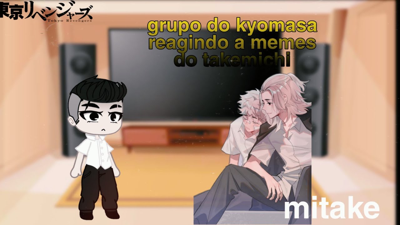 kyomasa é seu grupo reagindo a memes do takemichi (gacha club) mitake original