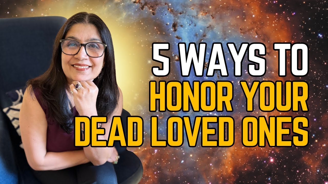 5 Ways to Honor Your Dead Loved Ones