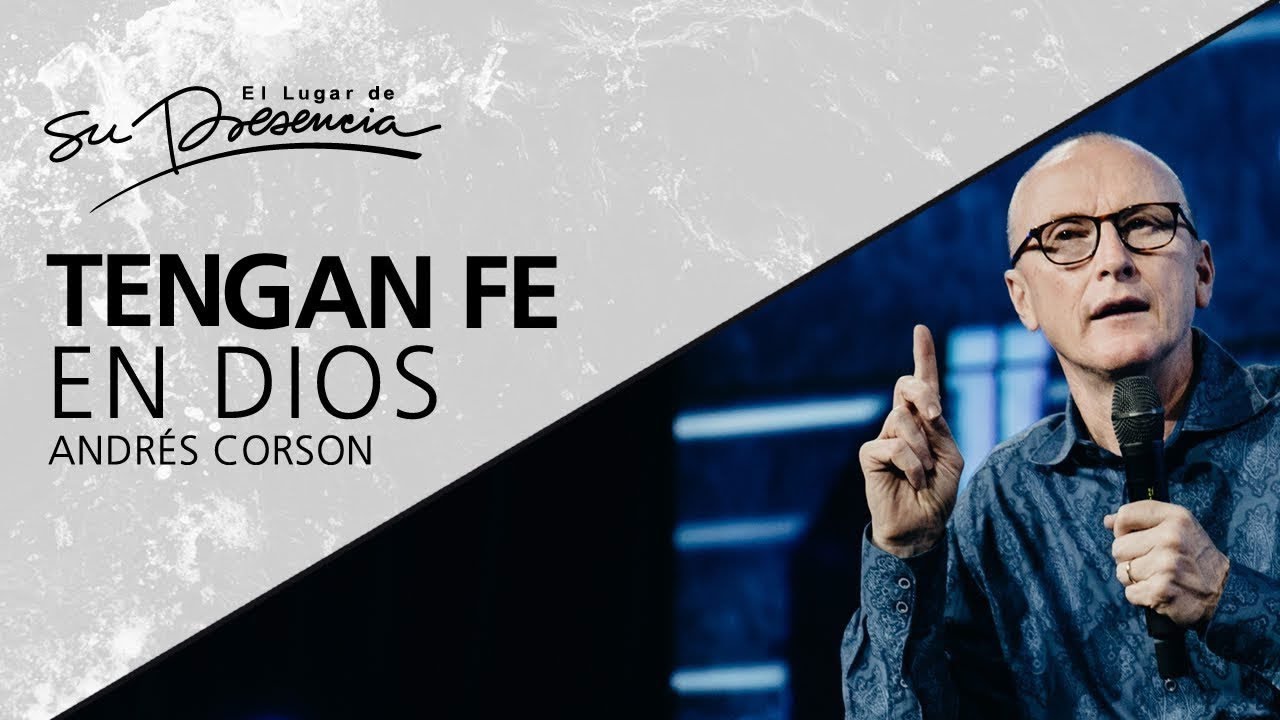 Tengan fe en Dios - Andrés Corson - 24 Octubre 2012