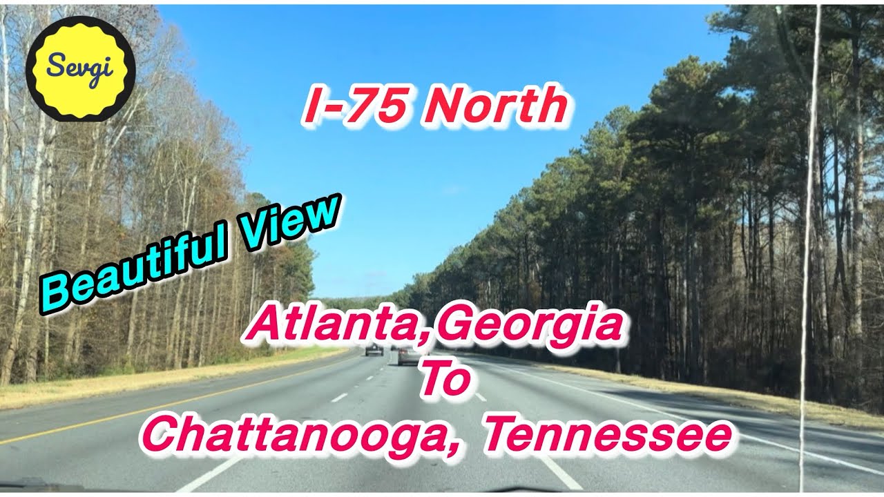 Amazing Road Trip from Atlanta Georgia to Chattanooga Tennessee | I-75 North