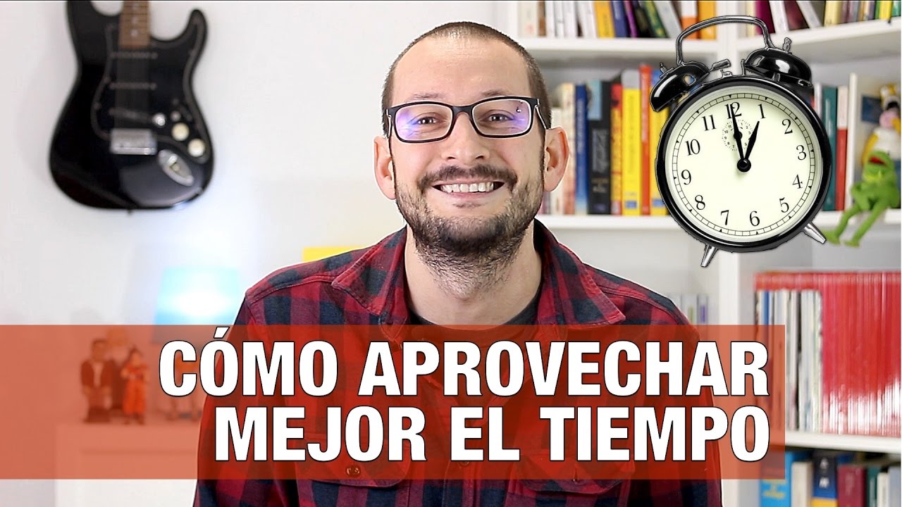 C&oacute;mo aprovechar mejor el tiempo