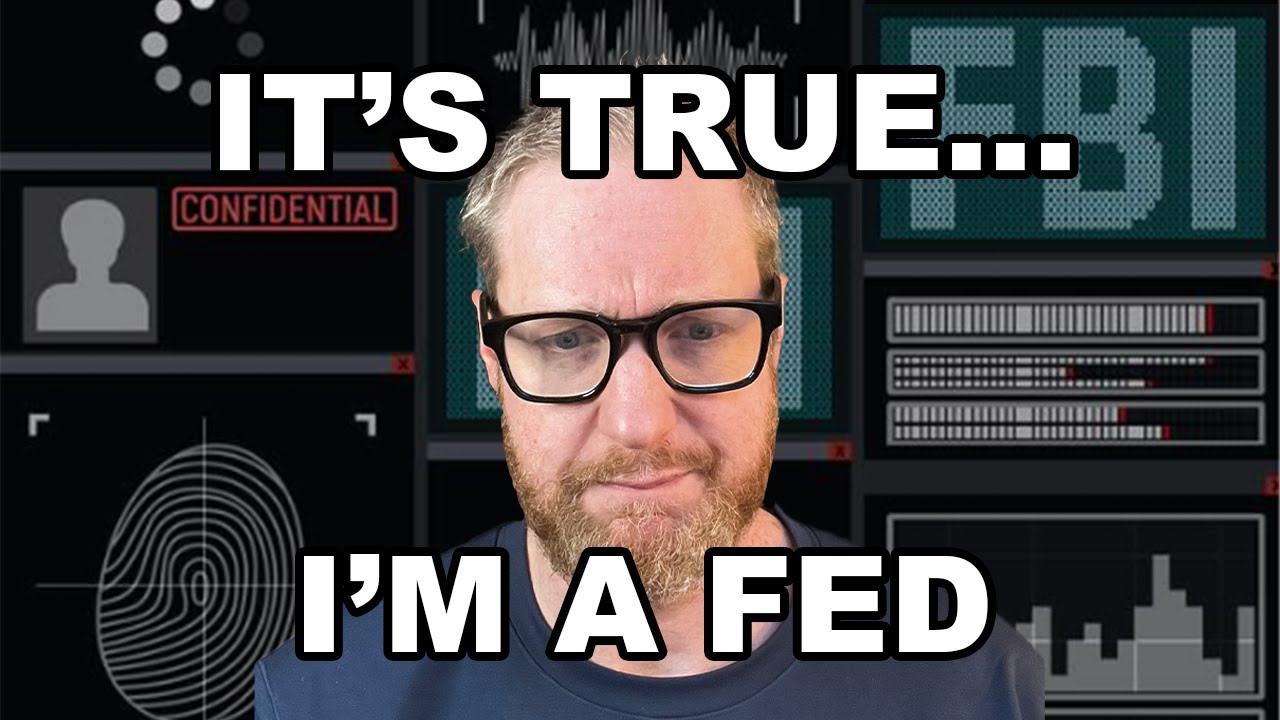 It's True... I'm A Fed