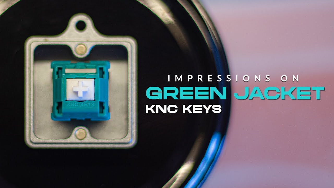 The Endgame Tactile You&rsquo;re Looking For | Impressions on KNC Keys Green Jacket (Tactiles)