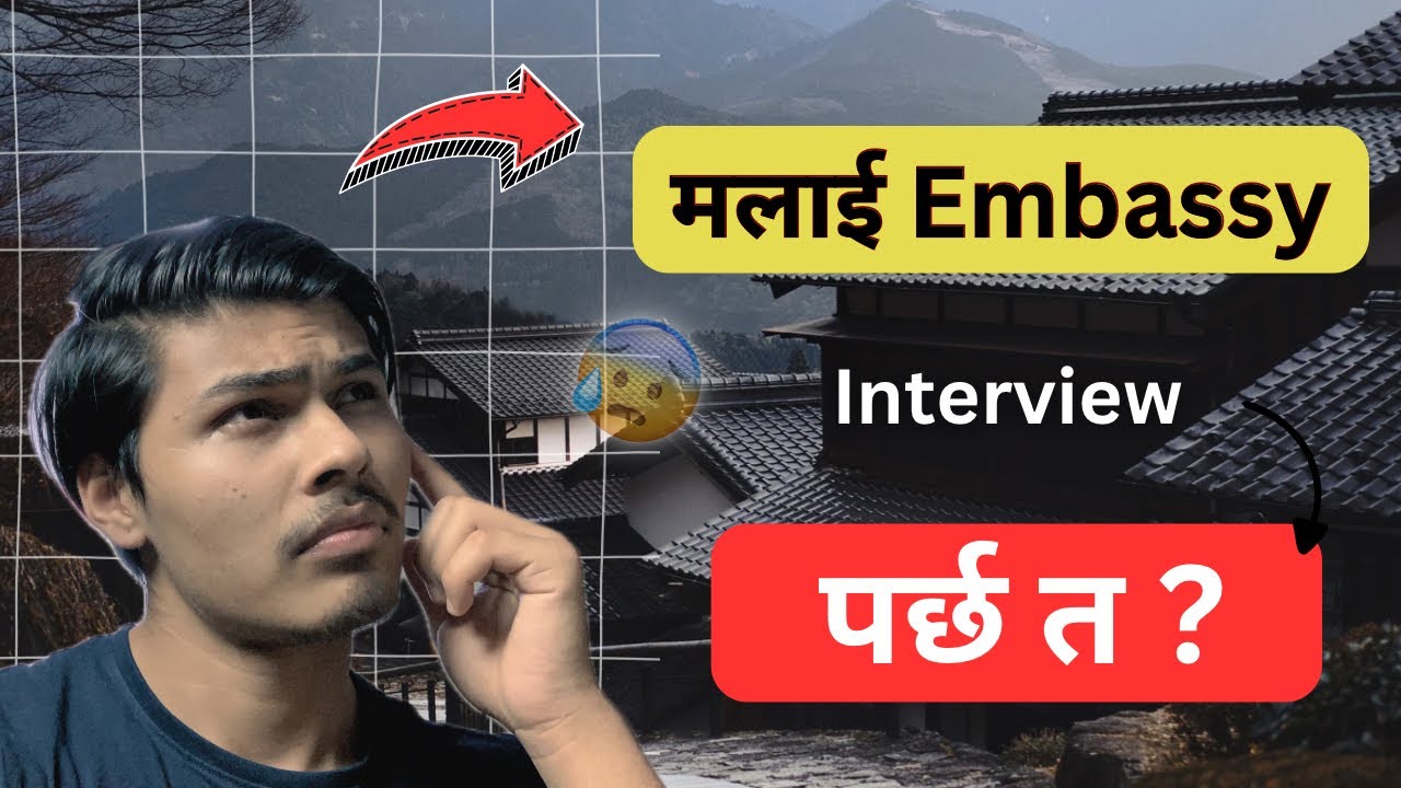 2025 Embassy Update 🎌 || कस्तो बिद्यार्थीलाई पर्छ Embassy Interview ?😰