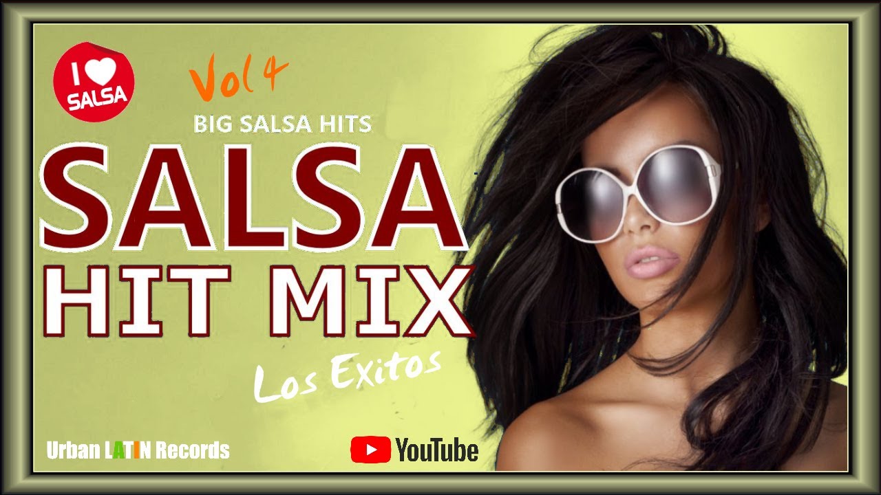 SALSA HIT MIX VOL 4 ► SALSAMIX 1H SALSA EXITOS ► BIG SALSA HITS ► SALSA ROMANTICA ► LATIN HITS