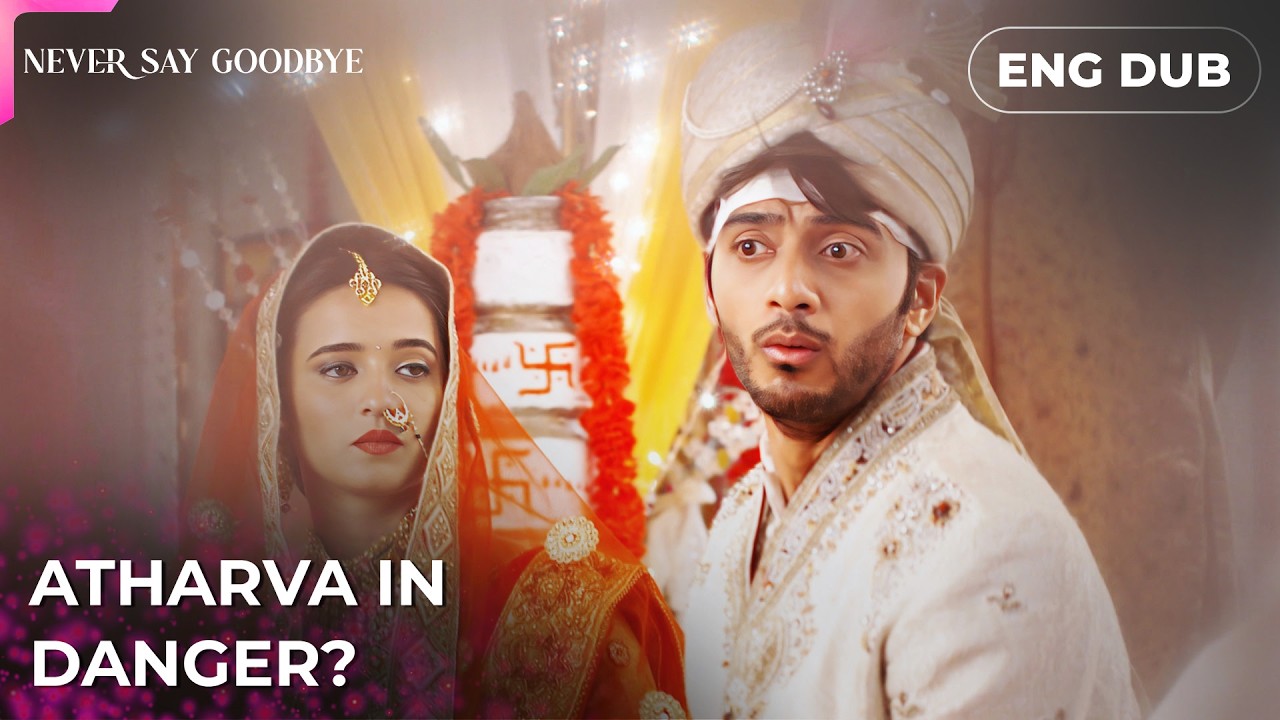 He has no idea what's coming | Never Say Goodbye | Indian Drama | Dubbed in English #MEP72