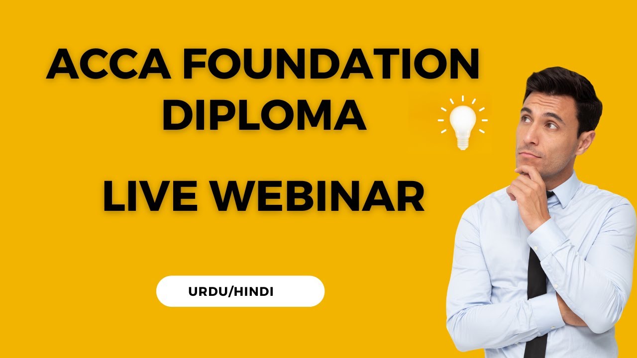 ACCA Foundation Diploma - Live Webinar in (Urdu / Hindi) | ACCA FD Fees, Subjects, exemptions, Exams