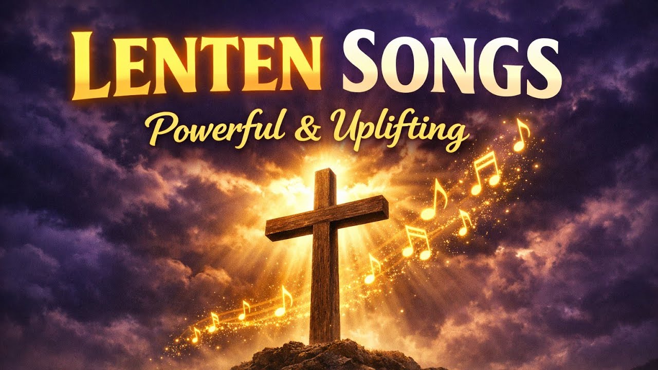 Spirit-Filled Lenten Songs 🔥 Powerful Praise for a Holy Lent Season