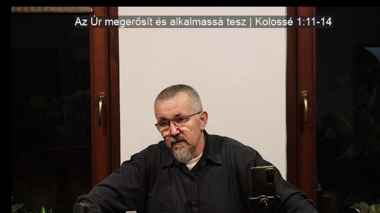 Az Úr megerősít és alkalmassá tesz | Kolossé 1:11-14