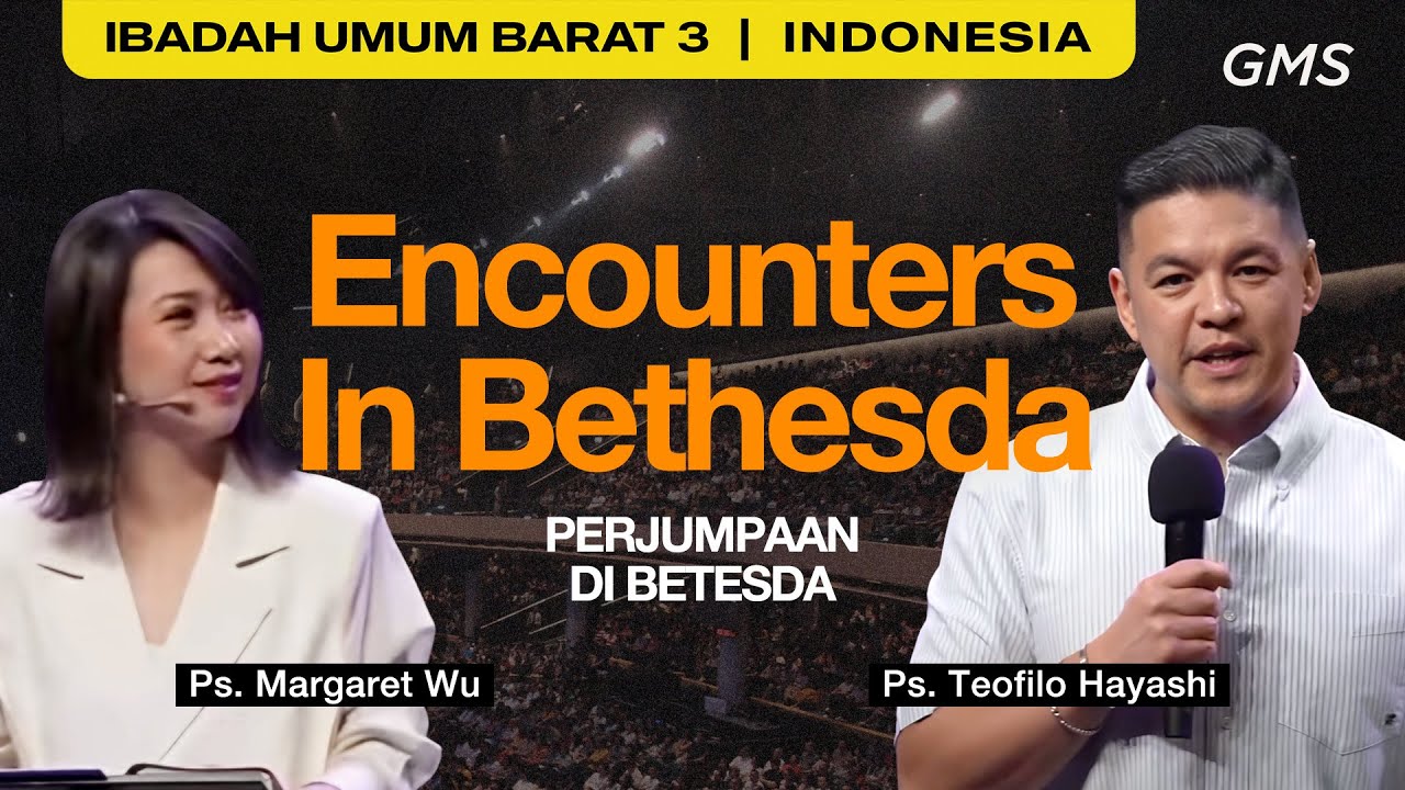 Encounters In Bethesda (Perjumpaan di Betesda) - Ps. Teofilo Hayashi (GMS Church)
