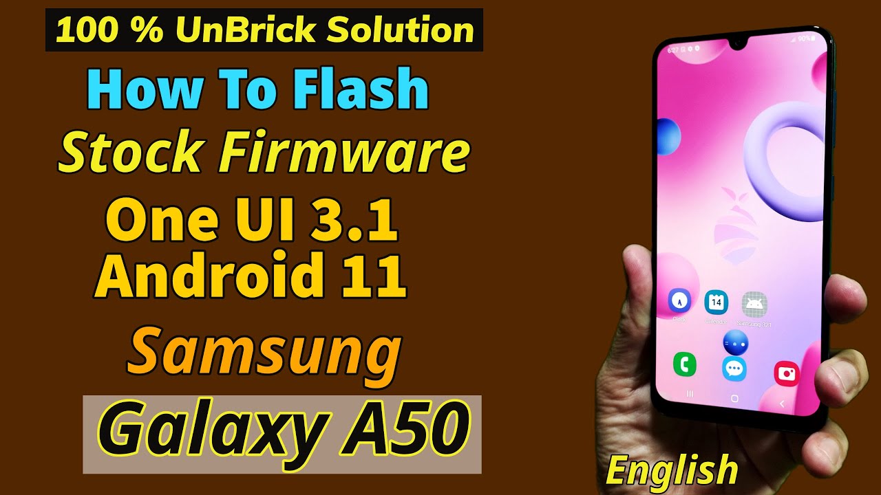 Flash Stock Firmware One UI 3.1 Android 11 ON Galaxy A50 English
