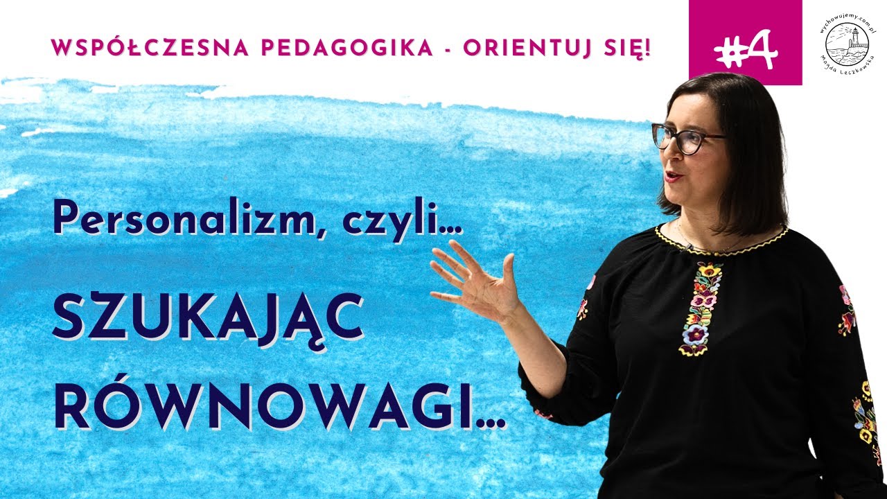 Personalizm, czyli m&oacute;j ulubiony nurt wychowawczy