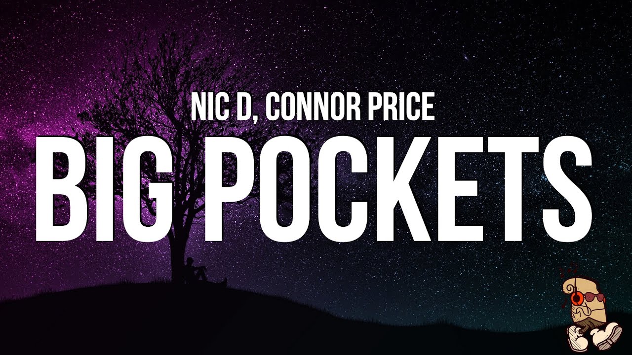 Nic D & Connor Price - Big Pockets (Lyrics)