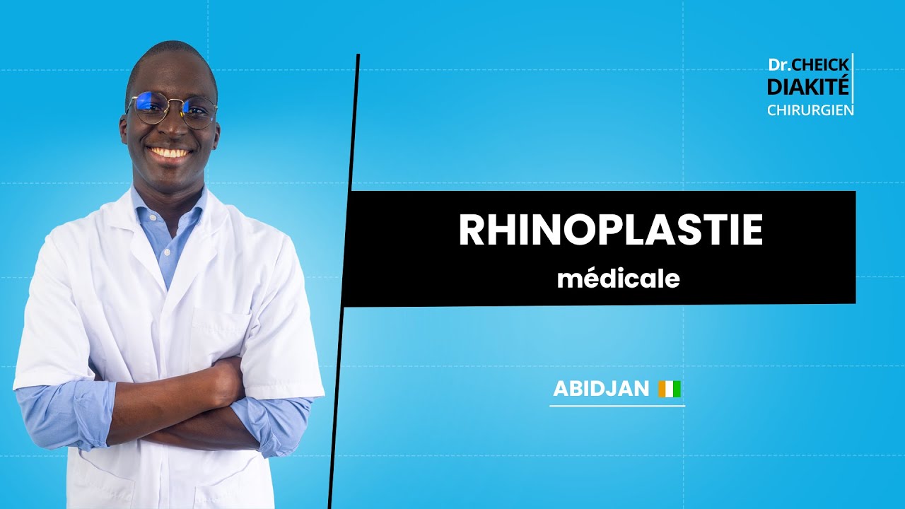 Dr Cheick Diakit&eacute; : La rhinoplastie m&eacute;dicale