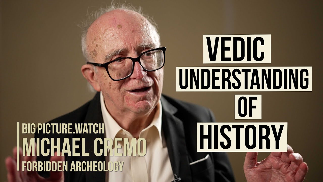 Michael Cremo | The Vedic History of the Universe | BIGPICTURE.WATCH