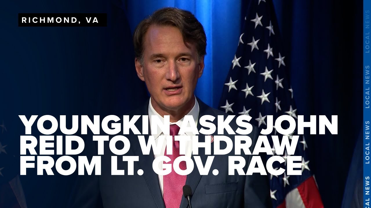 Virginia Gov. Youngkin asks John Reid to withdraw from Lt. Gov. race, could this impact state GOP?