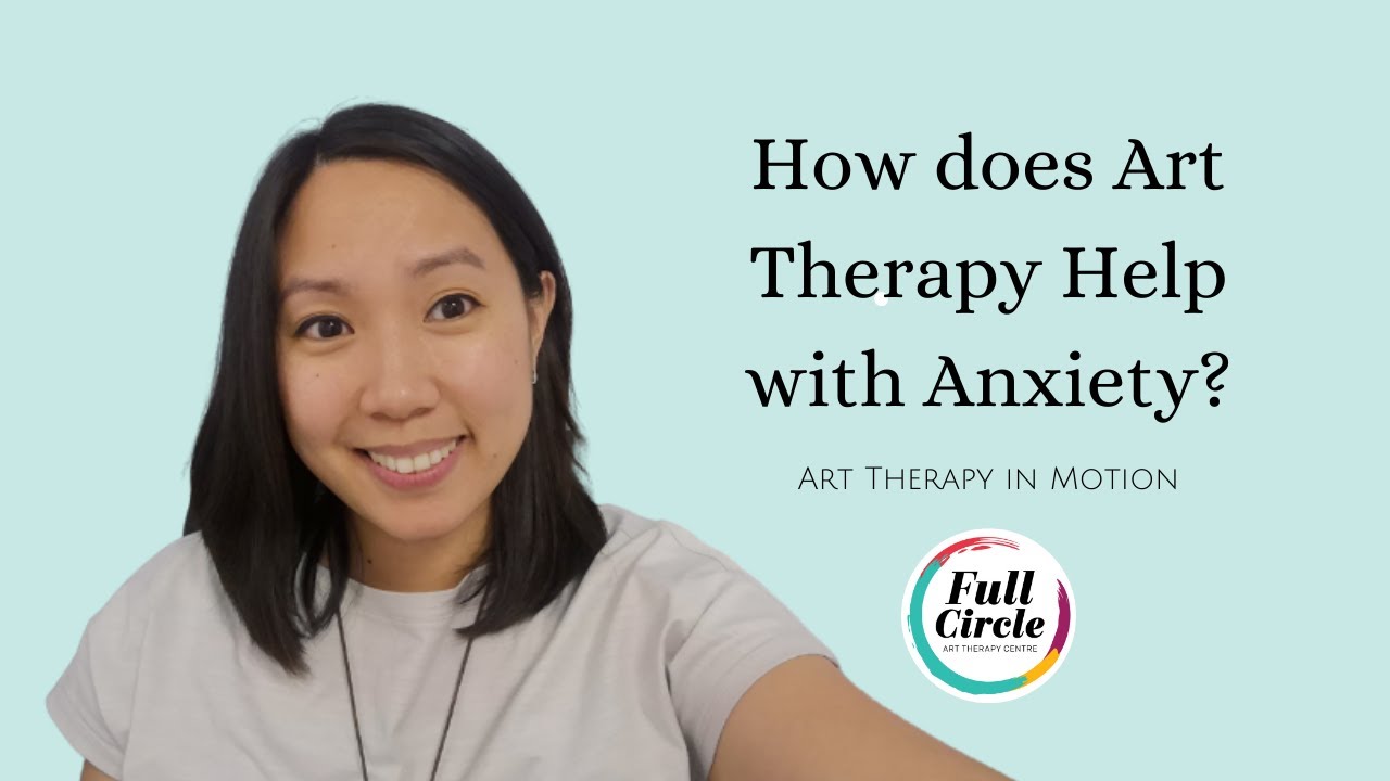 How Art Therapy can help with Anxiety