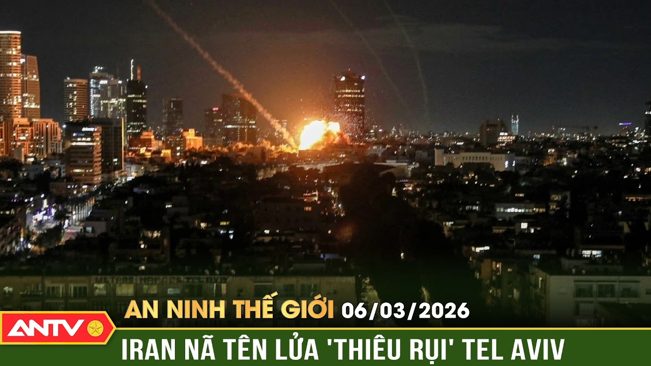 An ninh Thế giới ngày 6/3: Iran trút 'mưa' tên lửa 'hủy diệt' Israel | ANTV