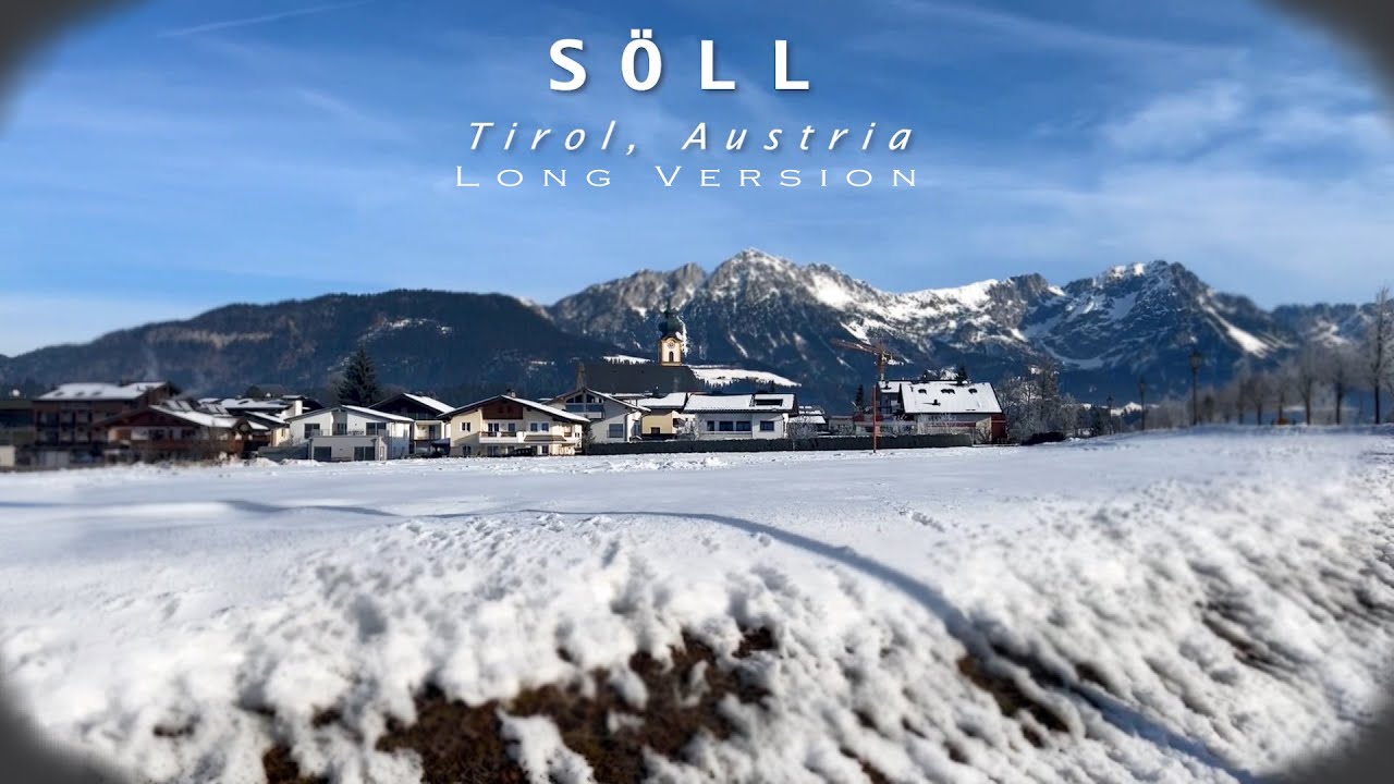 The nicest place in the Wilder Kaiser? - Walking in S&ouml;ll, Tirol, Austria - LONG VERSION