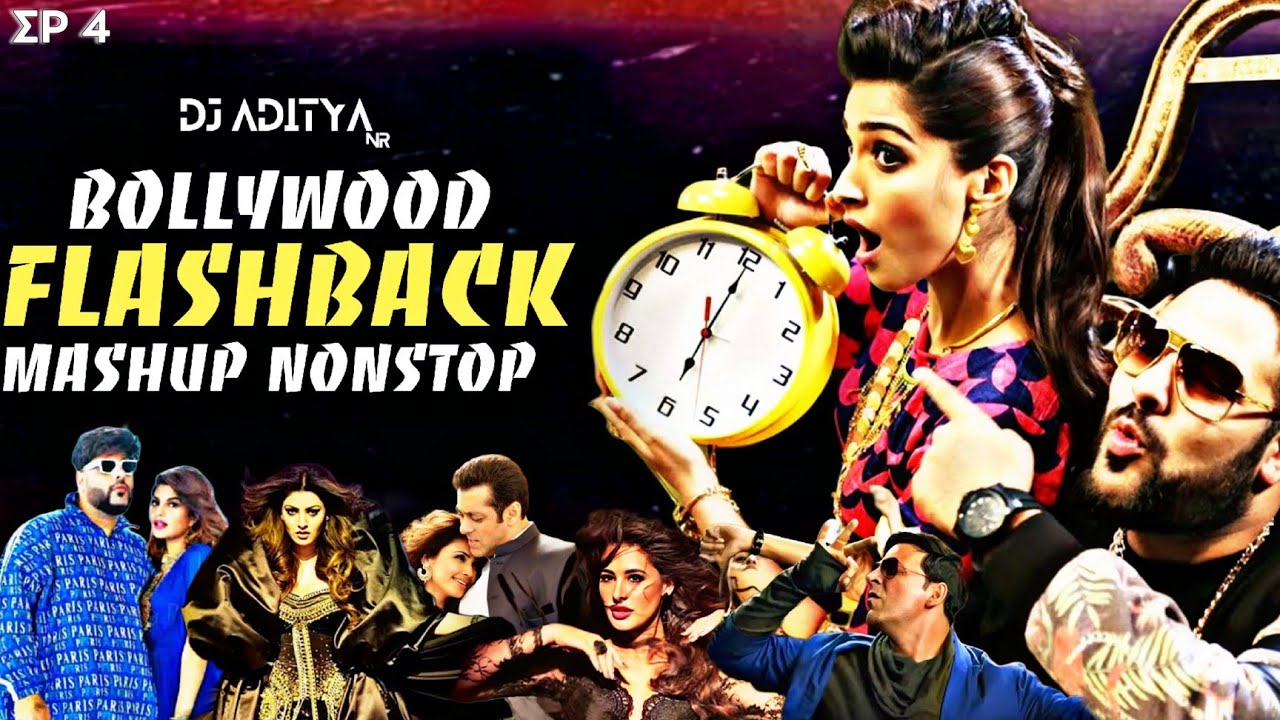 (EP 4) BOLLYWOOD FLASHBACK MASHUP PARTY MIX|  BEST BOLLYWOOD NONSTOP BANGERZ REMIXES BY DJ ADITYA NR