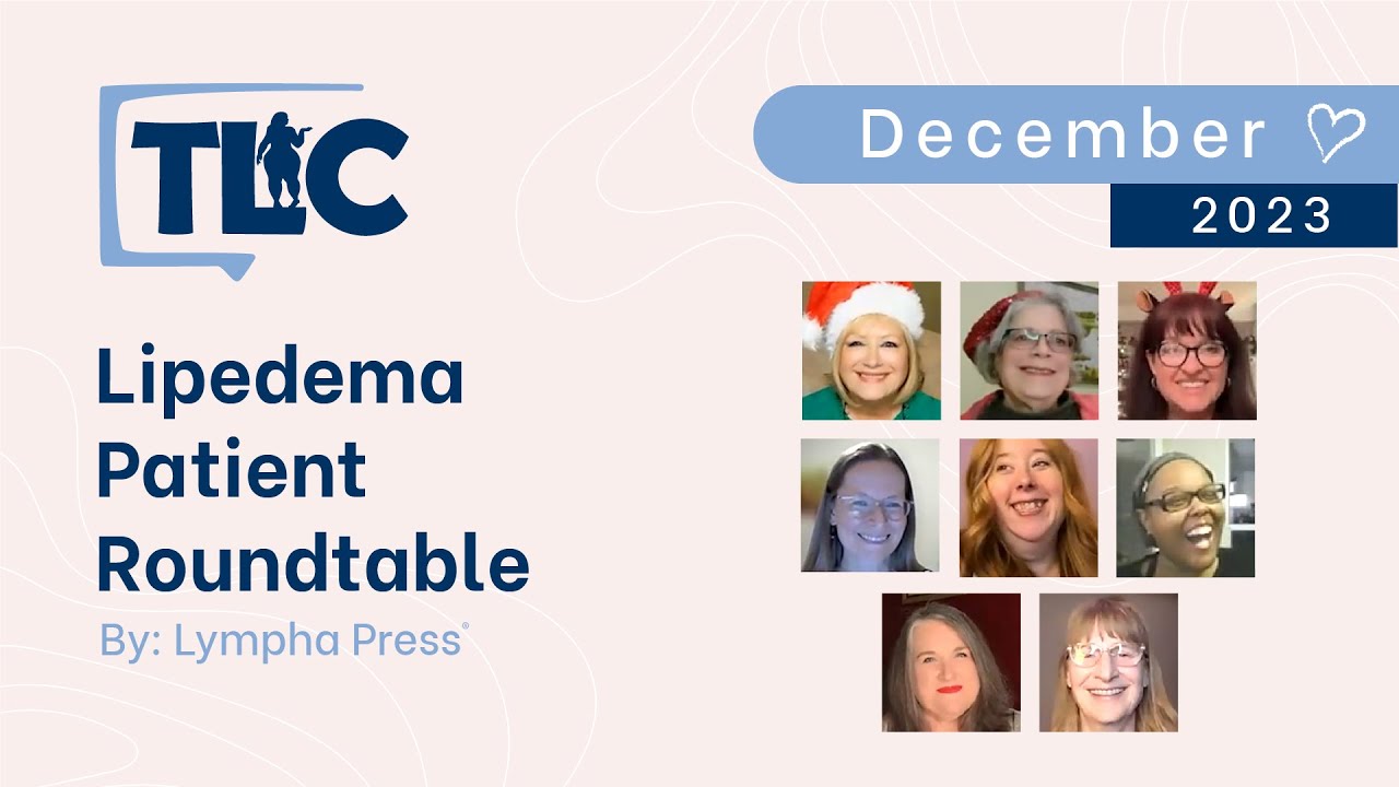 December 2023 Lipedema Patient Roundtable, Hosted by #LymphaPress