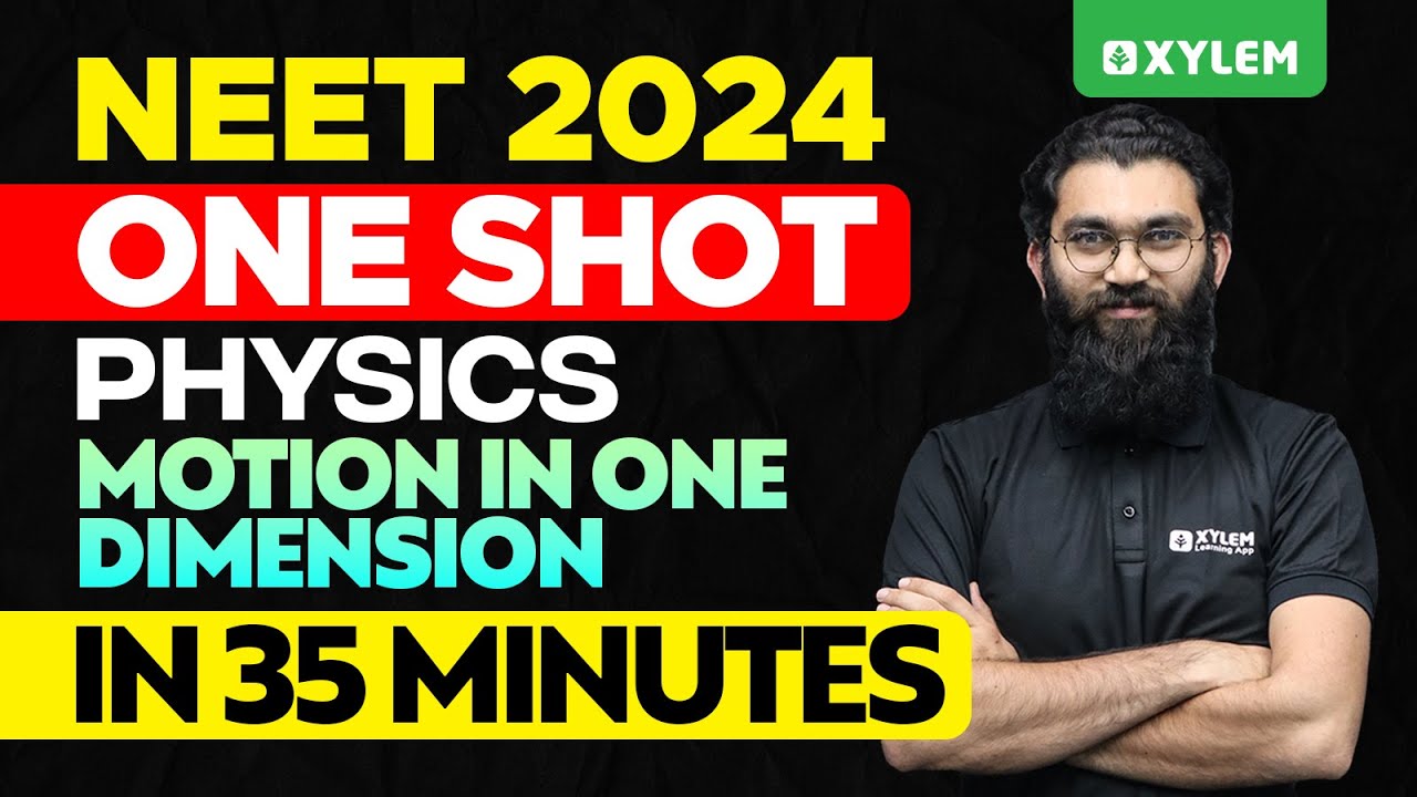 NEET 2024 One Shot: Physics - Motion In One Dimension In 35 Minutes | Xylem NEET