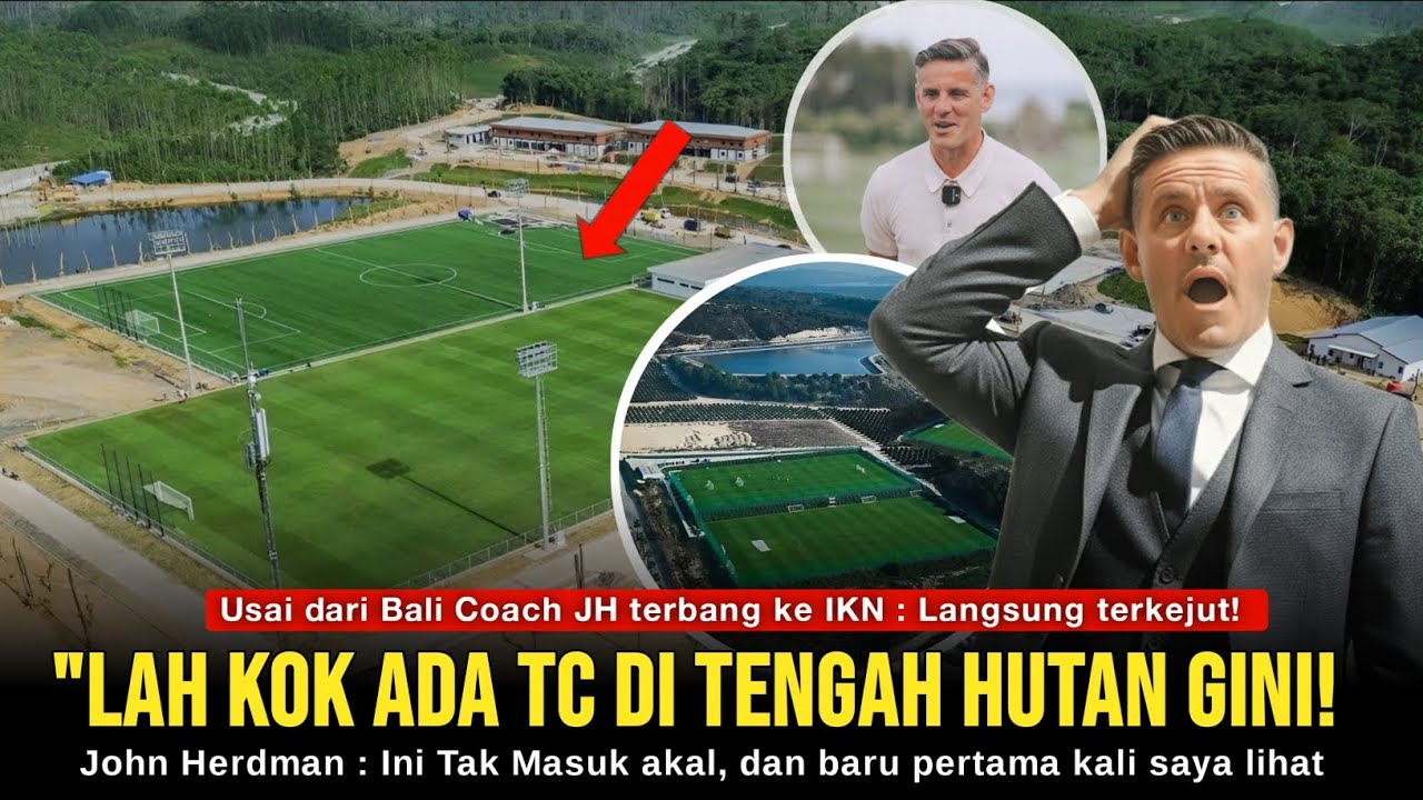 Kagetnya John Herdman Pertama Kali lihat TC IKN : Astagaa Buset,kok Ada TC di Tengah hutan gini😲