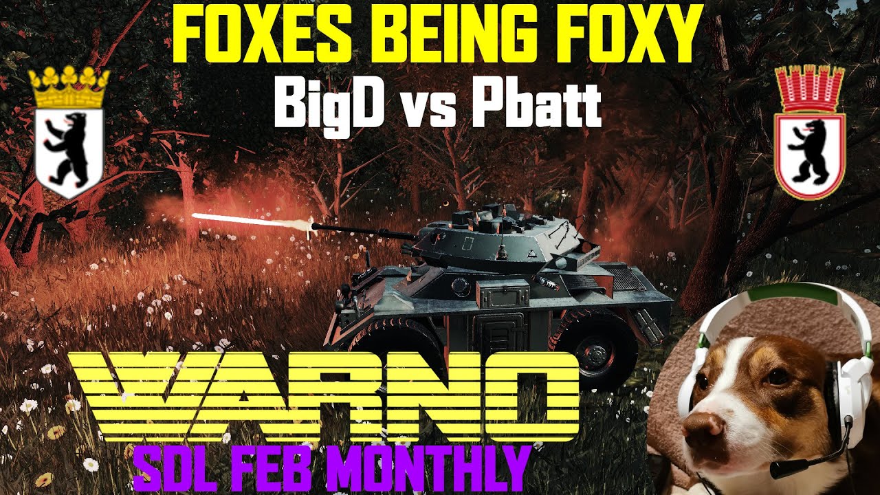 Foxes being Foxy - BigD Berlin Com vs Berlin Grp Pbatt - SDL Monthly WARNO Gameplay Cast