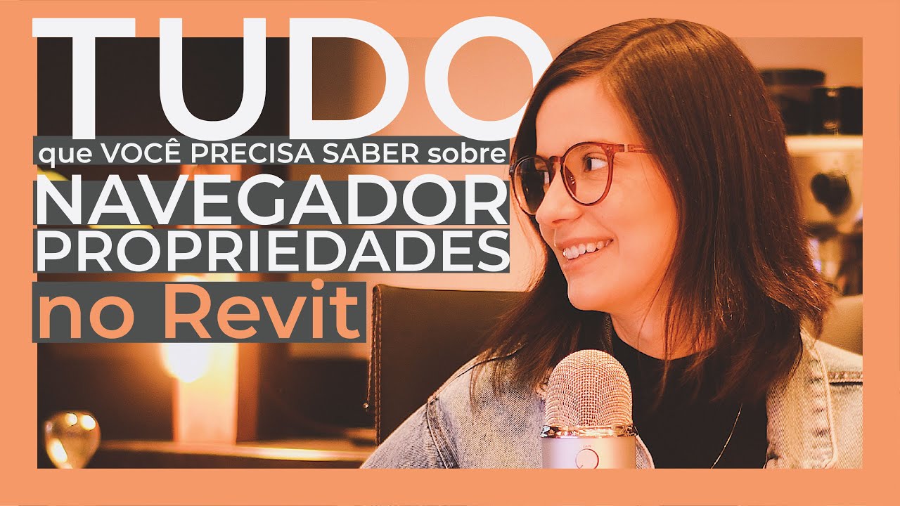 TUDO que você PRECISA SABER sobre o NAVEGADOR e as PROPRIEDADES no Revit