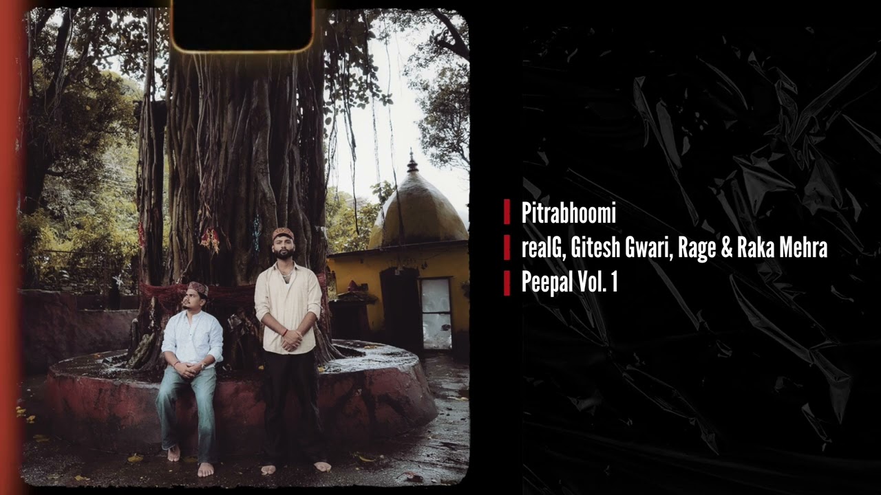 realG & Gitesh Gwari - Pitrabhoomi ft. @HOW_TO_RAGE  & Raka Mehra (Official Audio)
