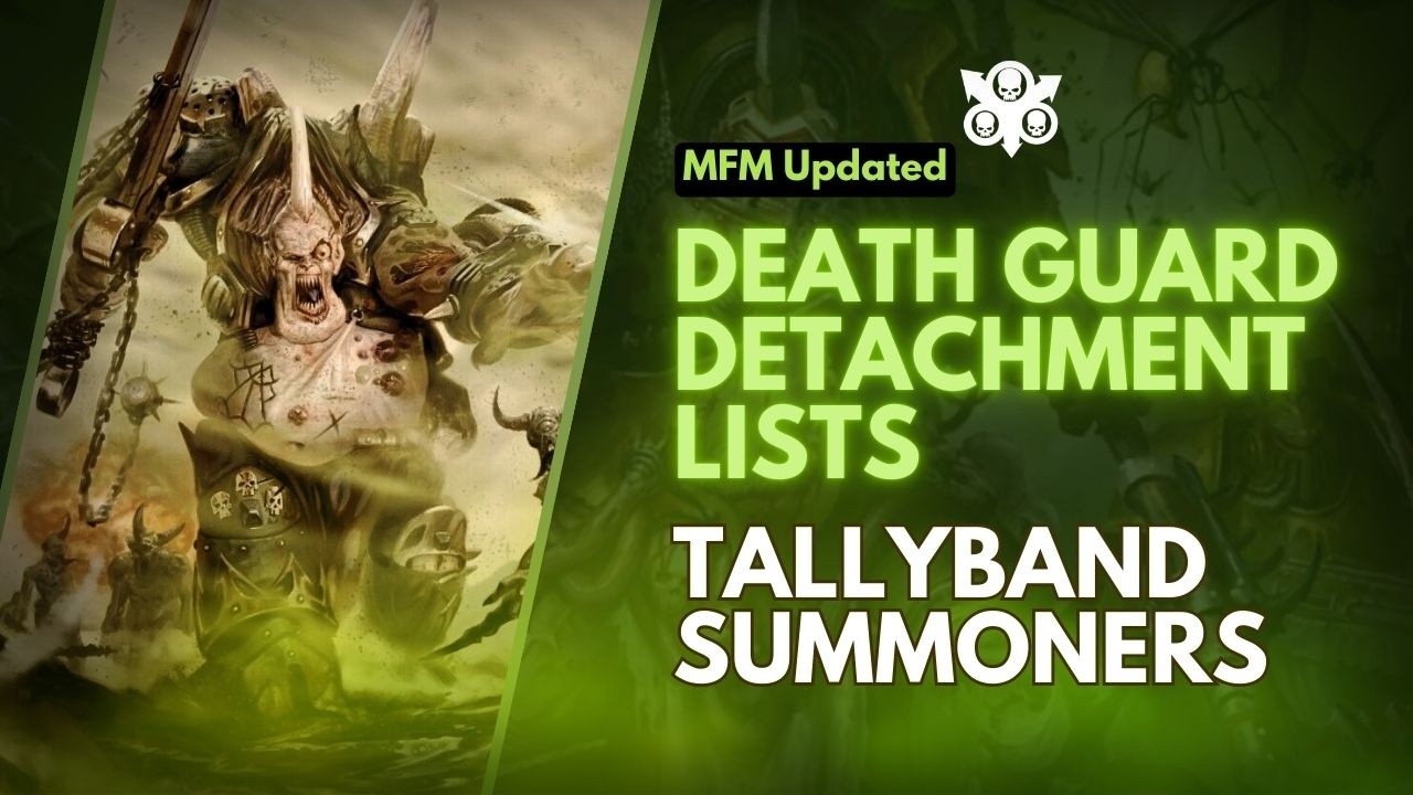 Tallyband Summoners Intro List Deep Dive - Death Guard - The Disgustingly Resilient Podcast!