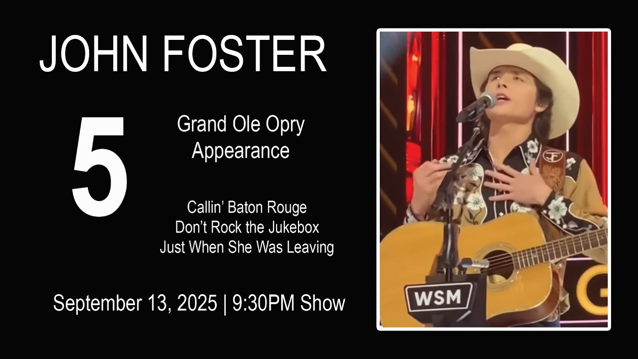 John Foster – Grand Ole Opry #5 - 9:30 Show