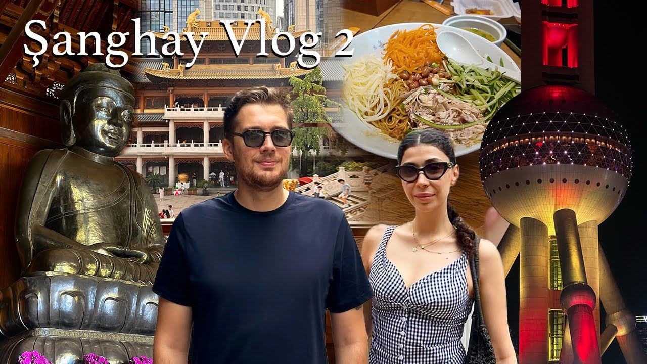 ŞANGHAY VLOG 2 🇨🇳 | Jing’an Temple, Shanghai Tower, Oriental Pearl & LV Gemisi