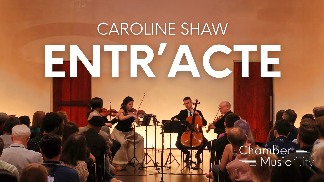 Shaw: Entr'acte | Siwoo Kim, Kristin Lee, Paul Neubauer, and Mihai Marica