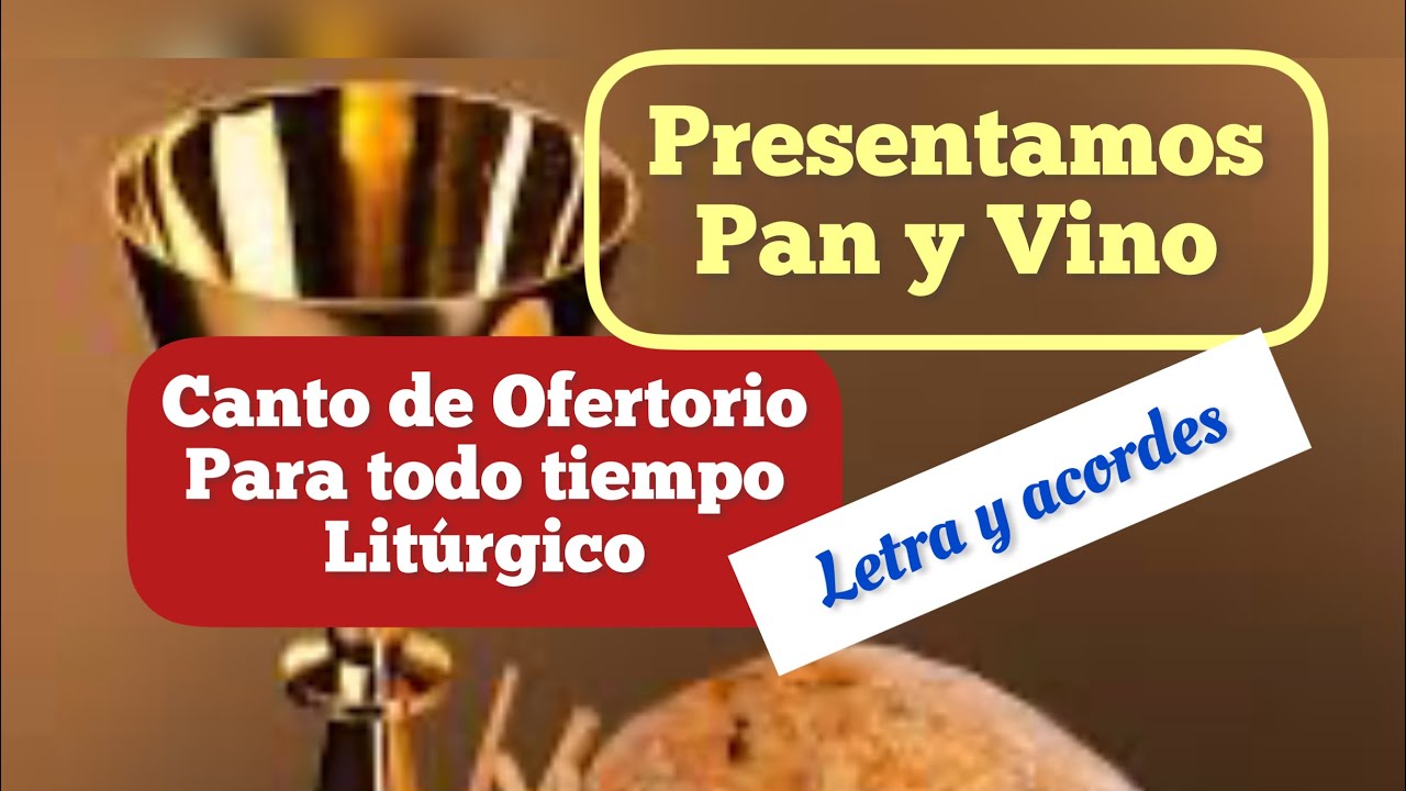 Canto de Ofertorio PRESENTAMOS PAN Y VINO letra y acordes en descripción del video ⬇️
