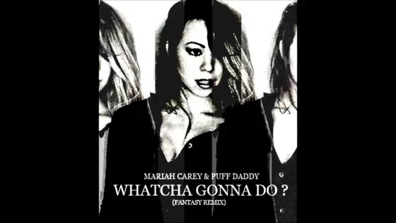 Mariah Carey & Puff Daddy  - Whatcha Gonna Do ? (Fantasy Remix)