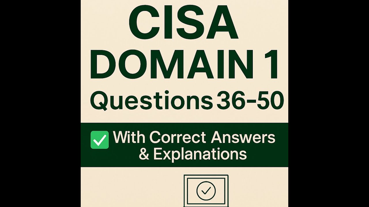 CISA Domain 1 Scenario-Based Questions (36–50) | Correct Answers & Explanations