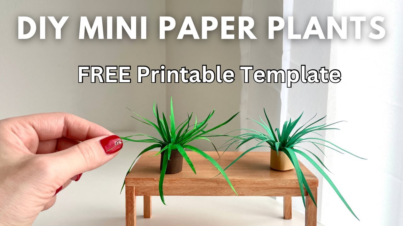DIY Easy Paper Plants for Dollhouse Miniatures + FREE Printable Template