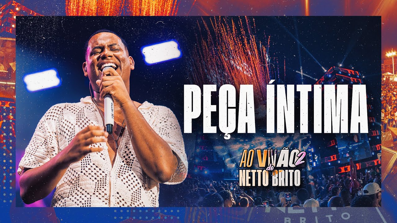 PE&Ccedil;A &Iacute;NTIMA - Netto Brito | Ao Viv&atilde;o 2.0 [OFICIAL]