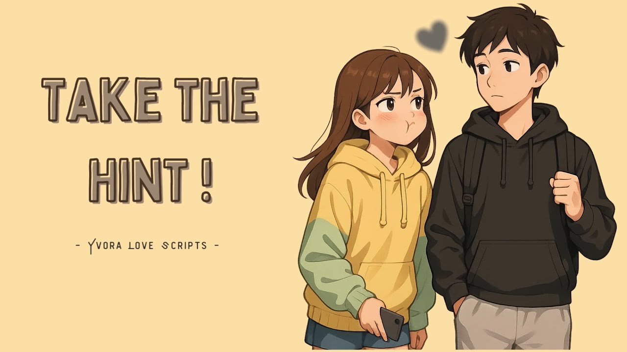 Take the Hint. (you didn’t get it, did you?) | female pov love song