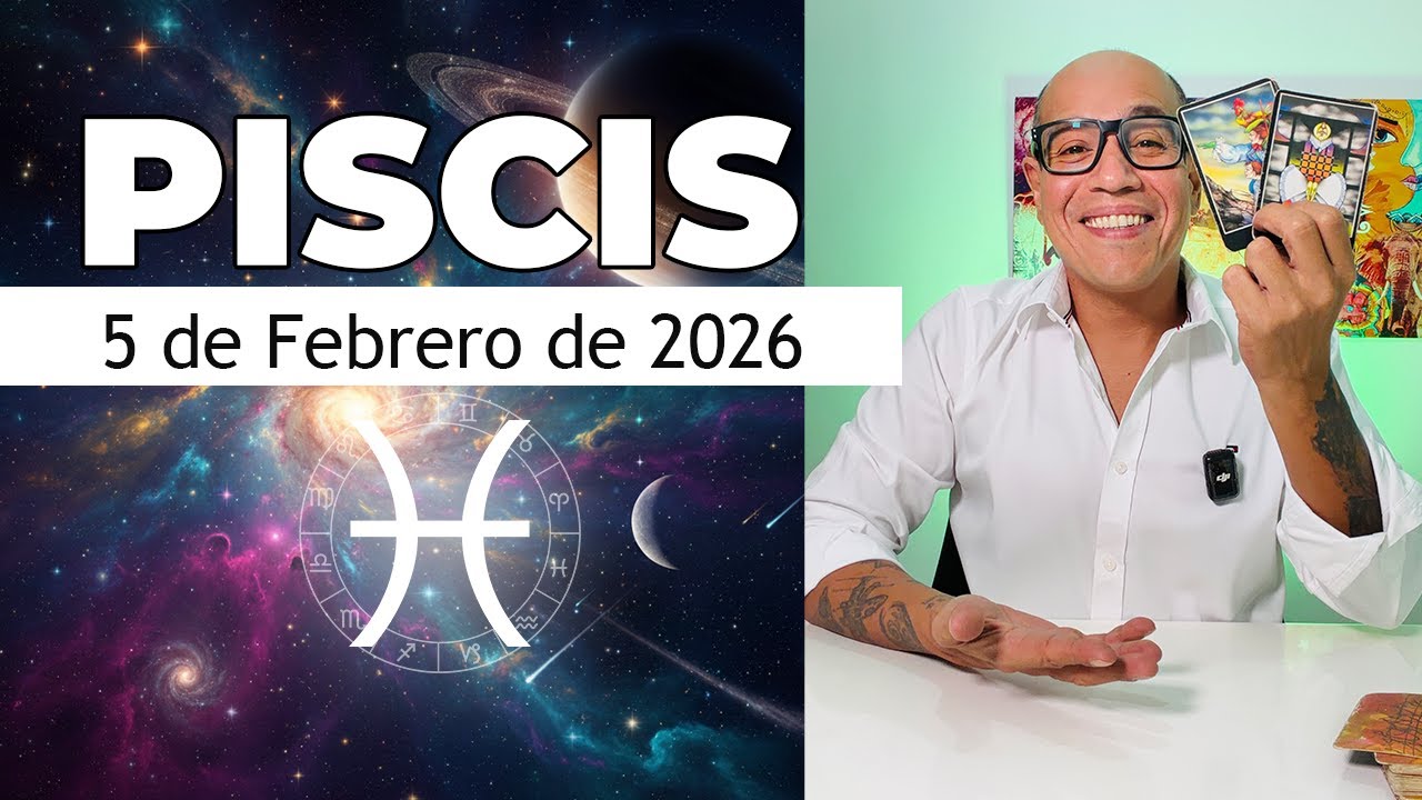 PISCIS | Horóscopo de hoy 5 de Febrero 2026